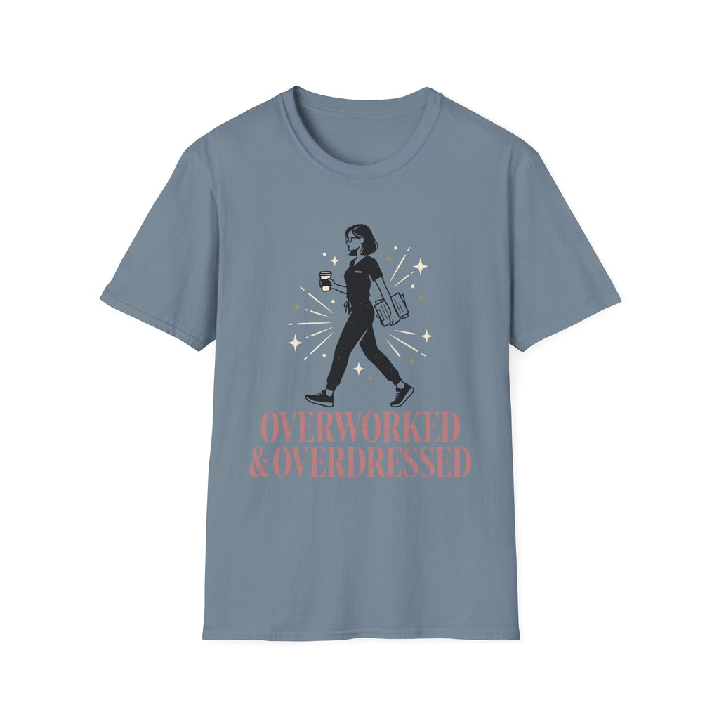 Overworked &Overdressed T-Shirt
