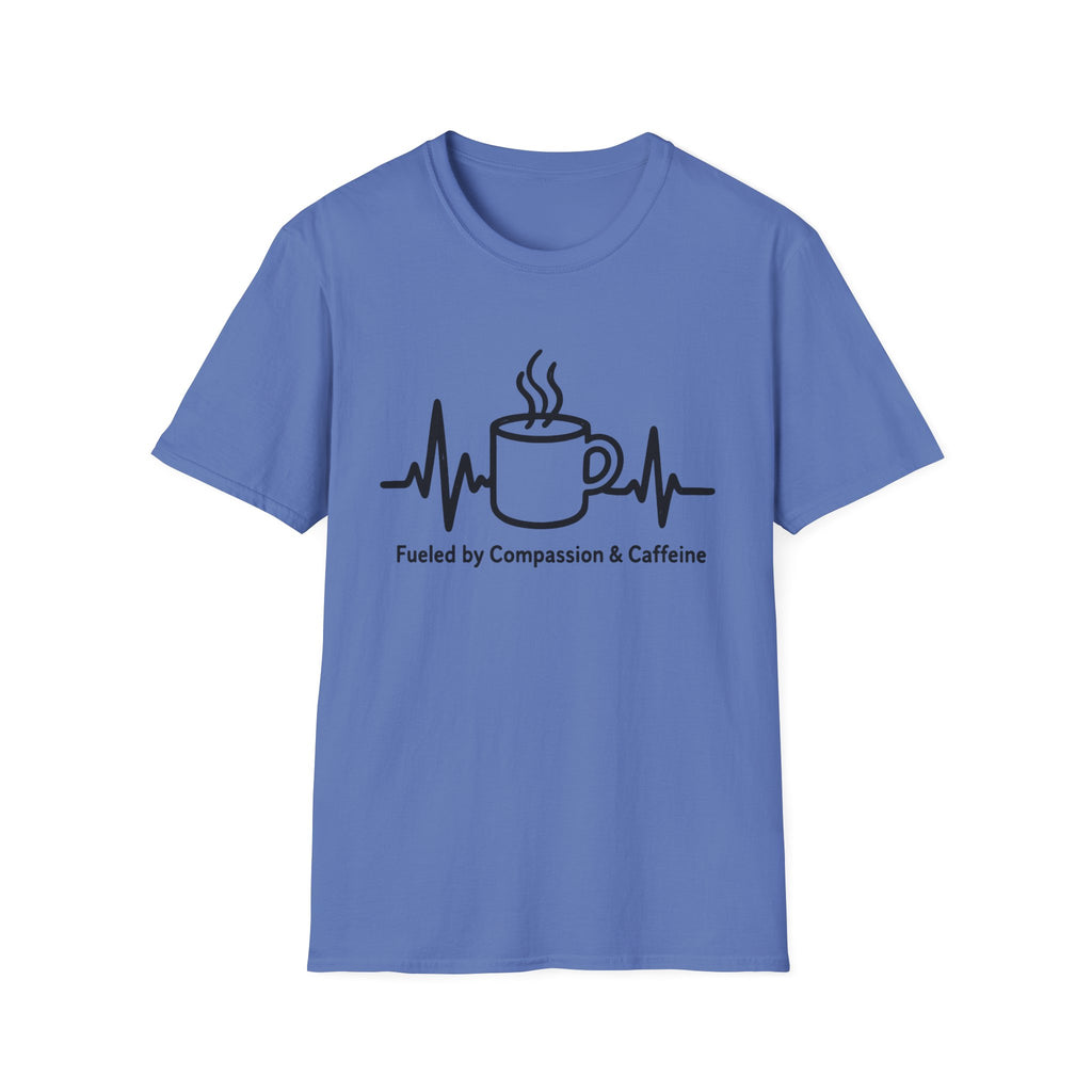 Fueled By Compassion and Caffeine T-Shirt