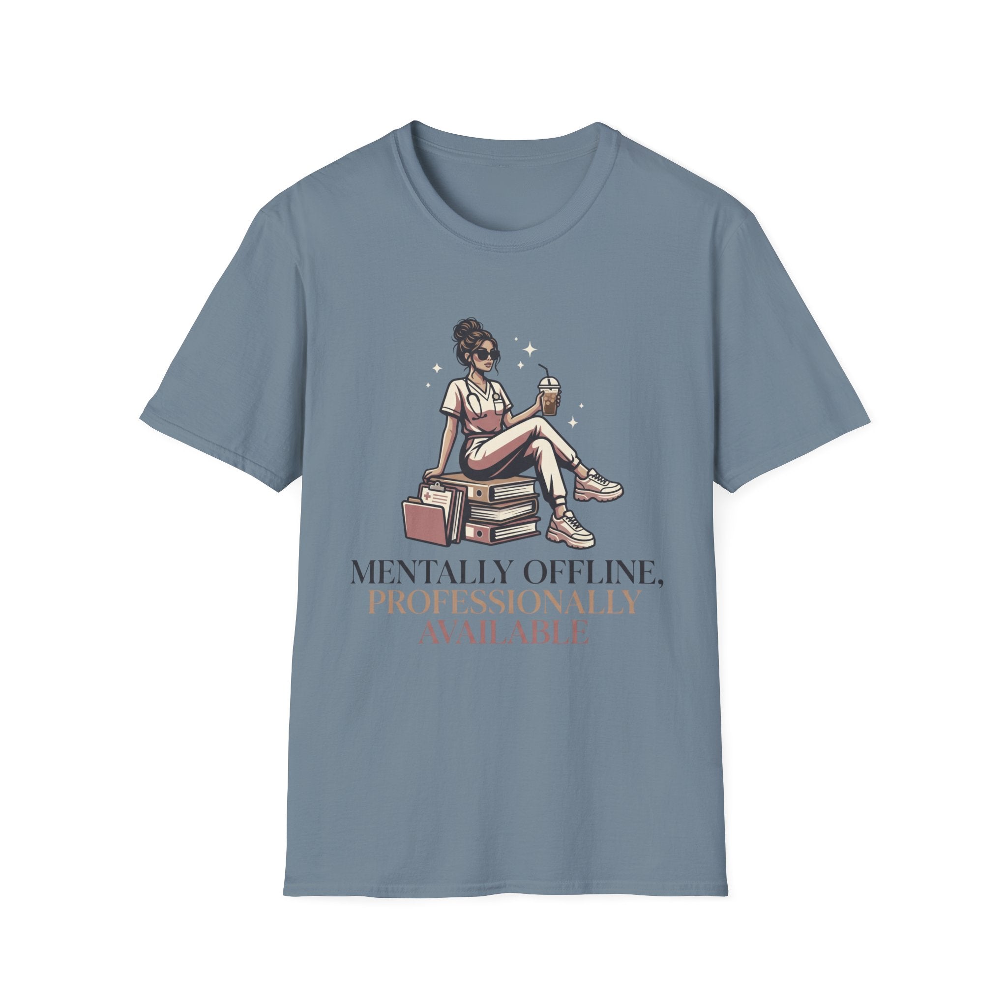 Mentally Offline, Professionally Available T-Shirt