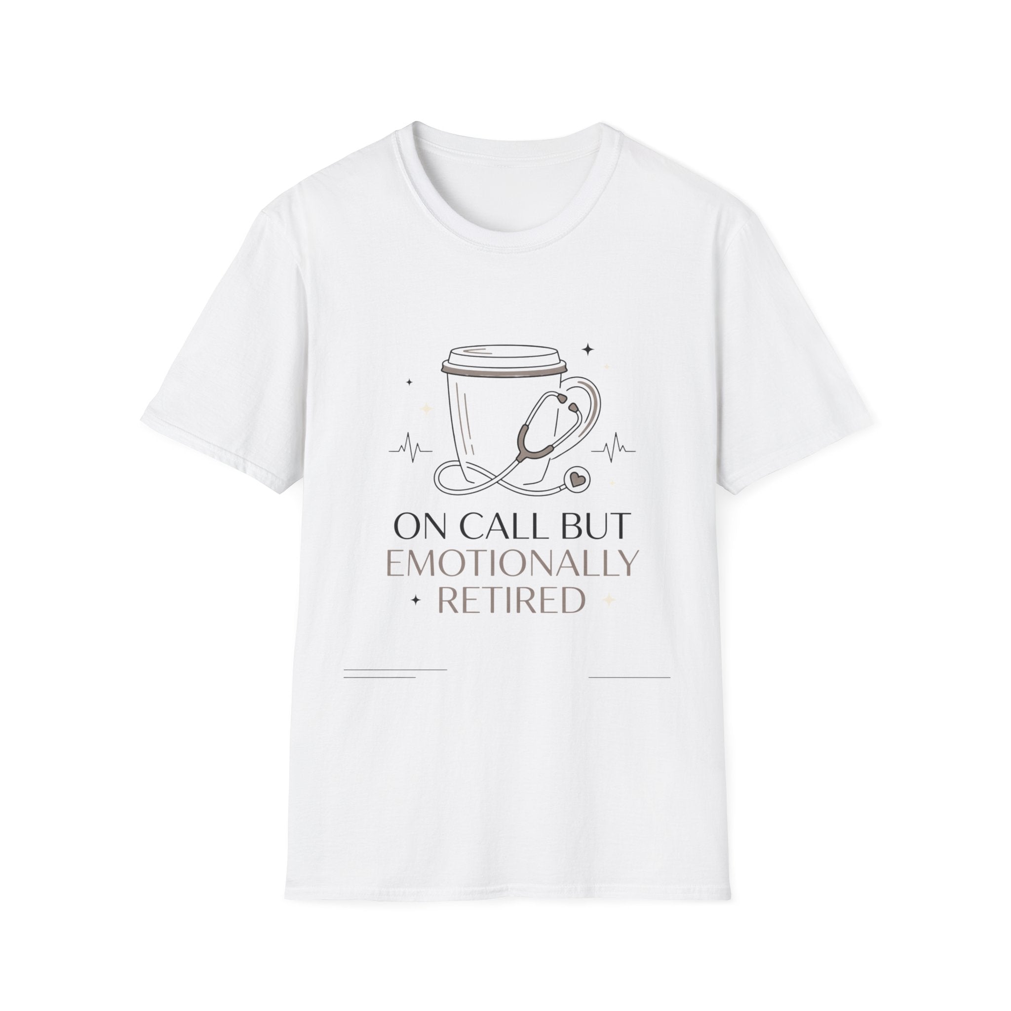 On Call But Emotionally Retired T-Shirt