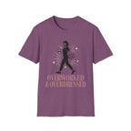 Overworked &Overdressed T-Shirt
