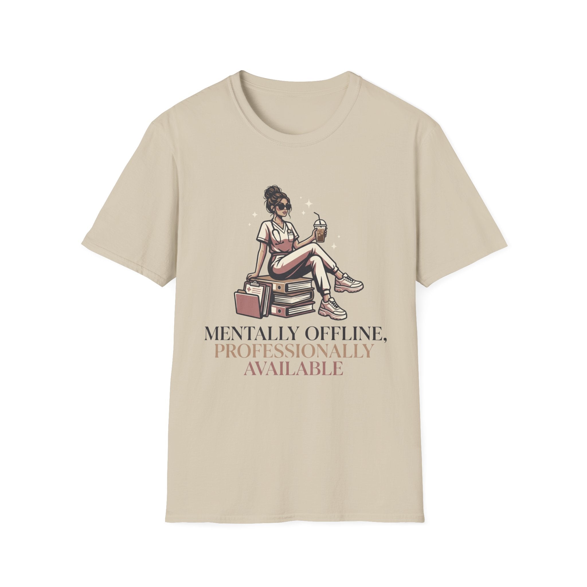 Mentally Offline, Professionally Available T-Shirt