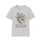 Mentally At Lunch T-Shirt