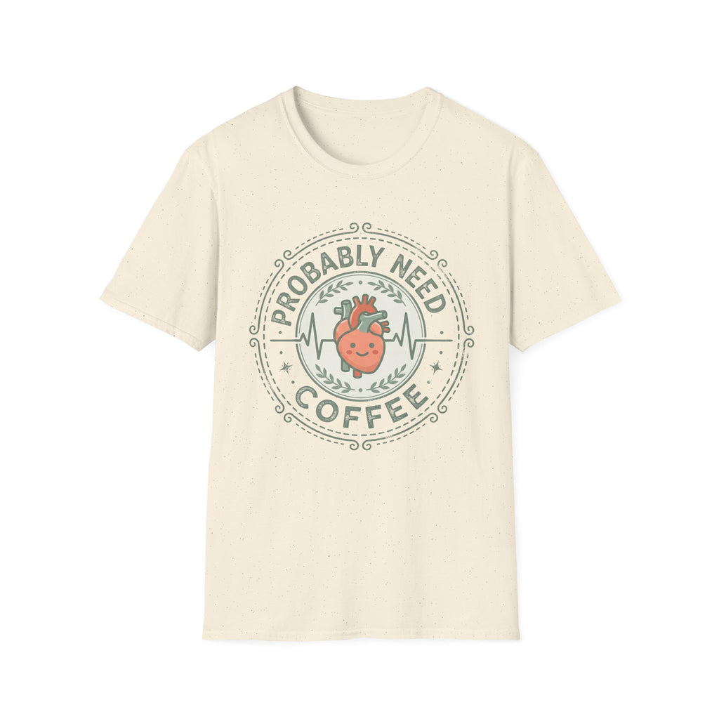 PROBABLY NEED COFFEE