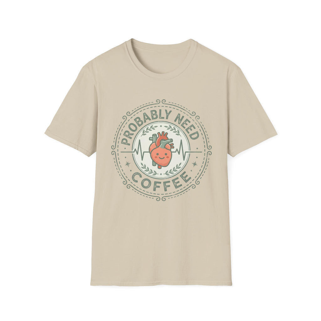 PROBABLY NEED COFFEE