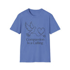 Compassion is A Calling T-Shirt