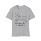 Compassion is A Calling T-Shirt