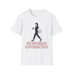Overworked &Overdressed T-Shirt