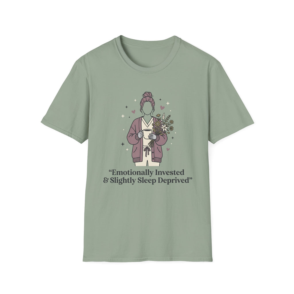Emotionally Invested & Slightly Sleep Deprived T-Shirt