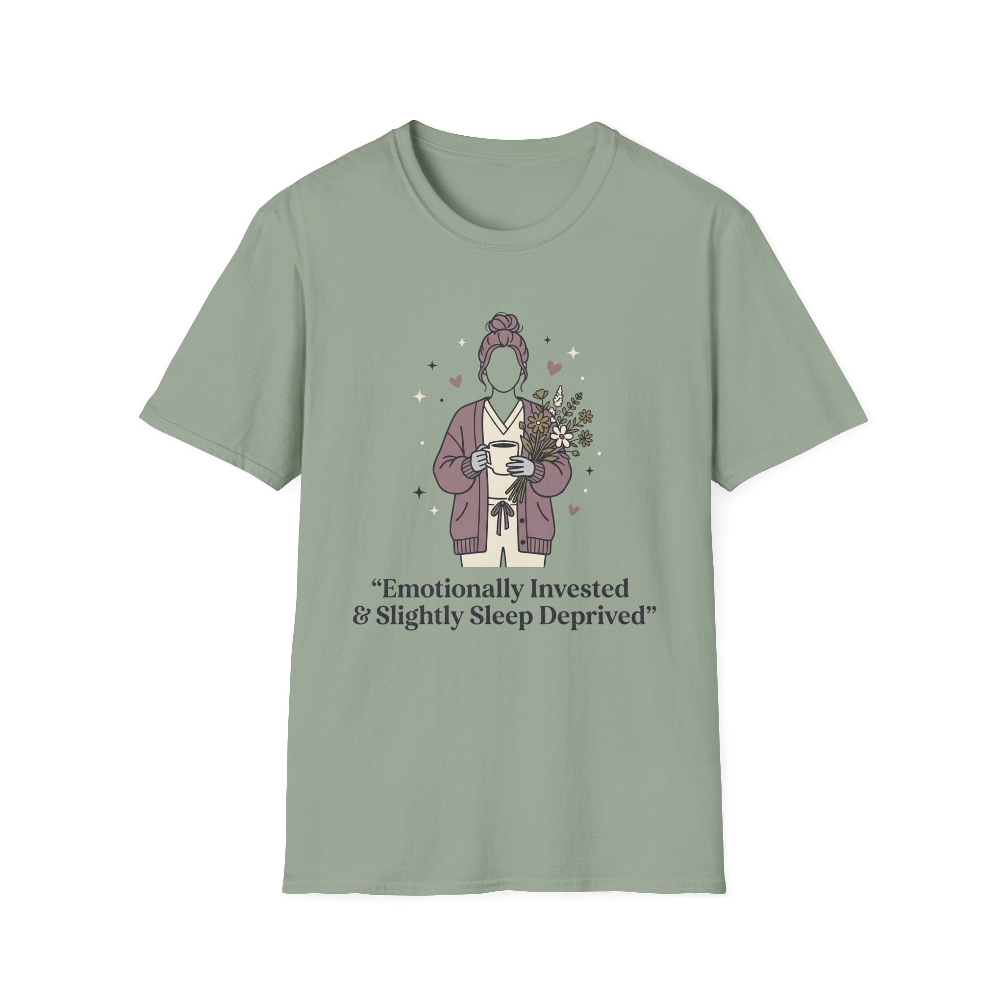 Emotionally Invested & Slightly Sleep Deprived T-Shirt