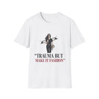 Trauma But Make It Fashion