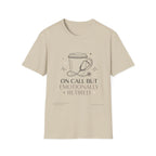 On Call But Emotionally Retired T-Shirt