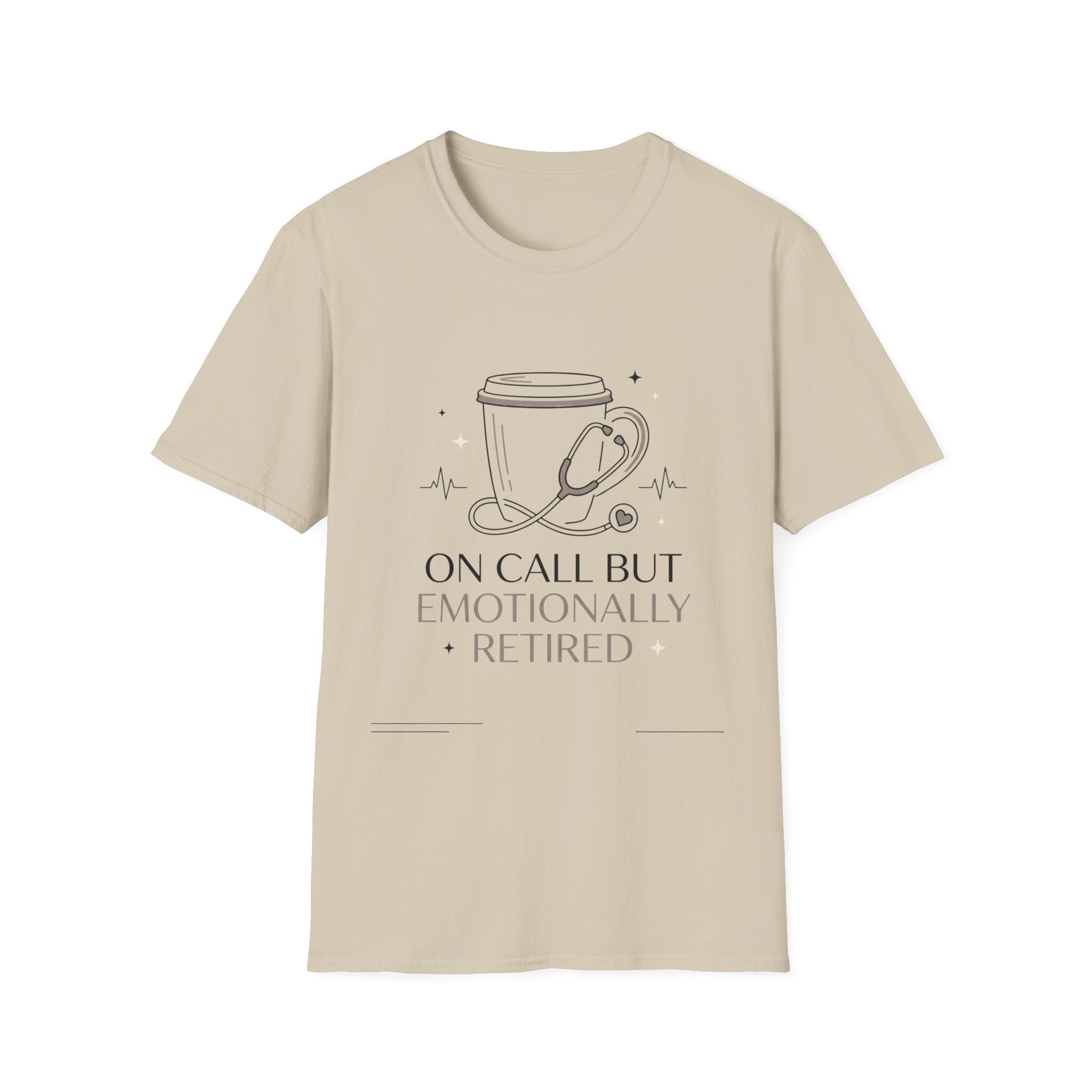 On Call But Emotionally Retired T-Shirt