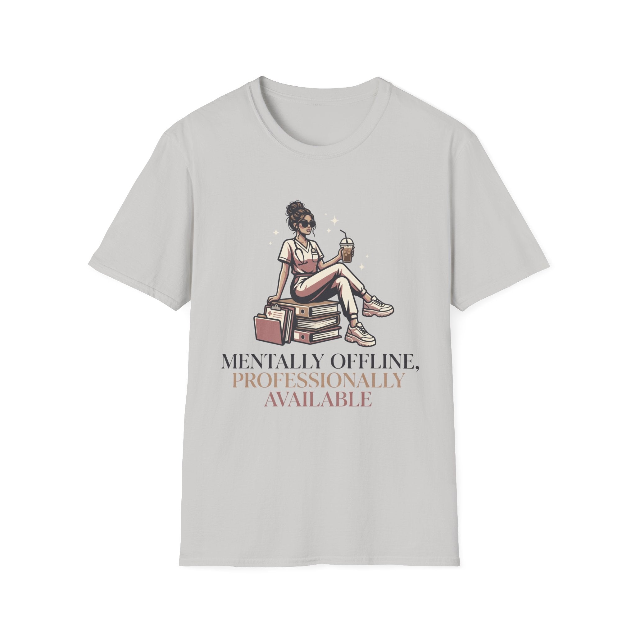 Mentally Offline, Professionally Available T-Shirt