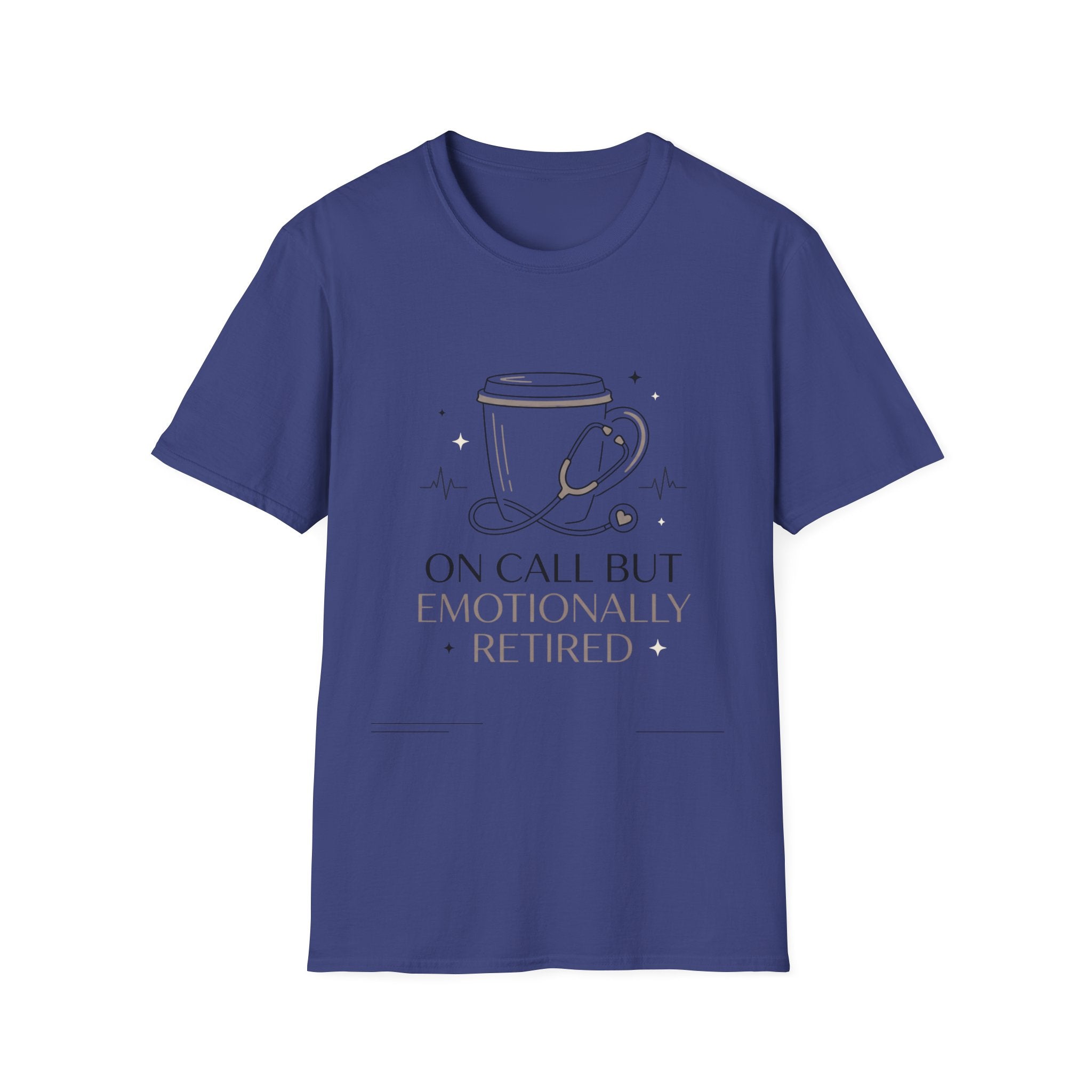 On Call But Emotionally Retired T-Shirt