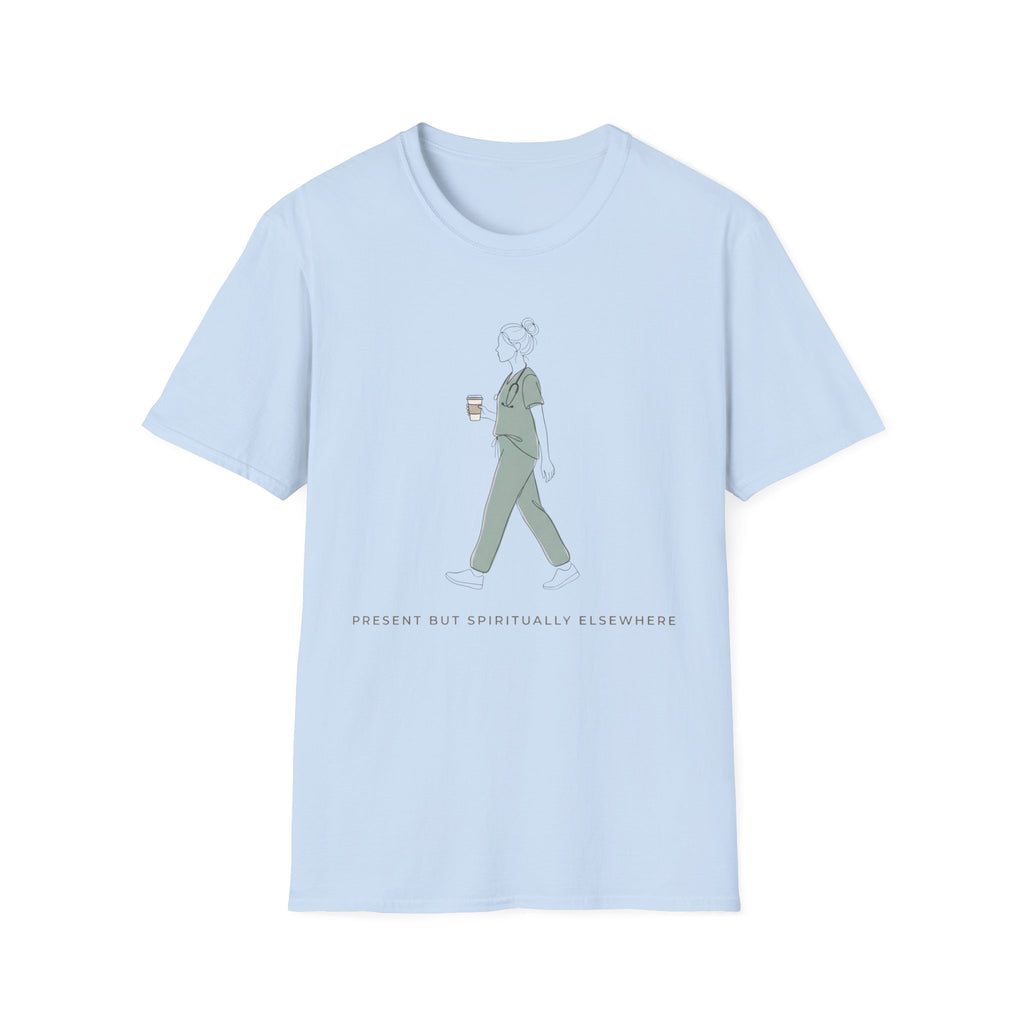Present But Spiritually Elsewhere T-shirt