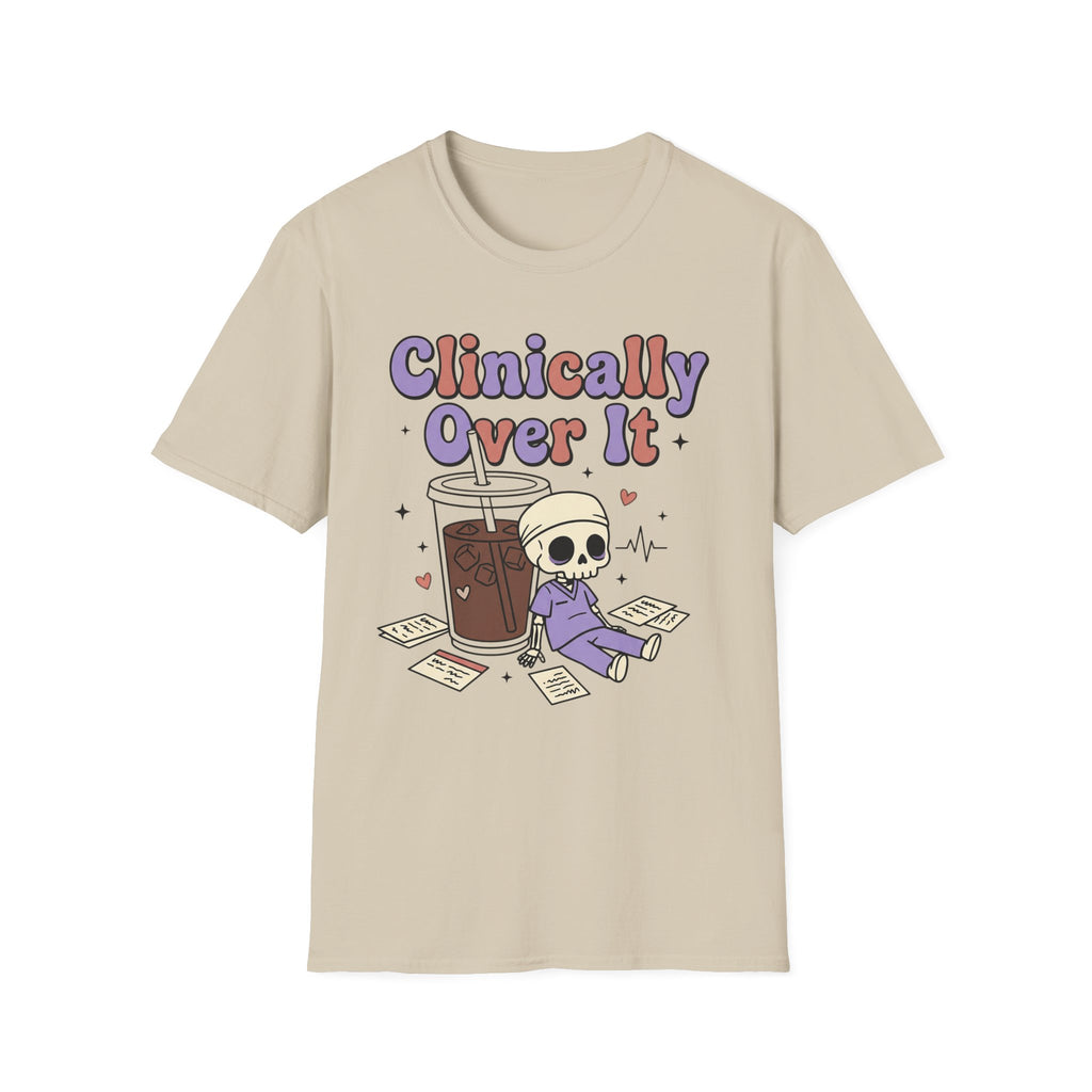 Clinically Over It T-Shirt