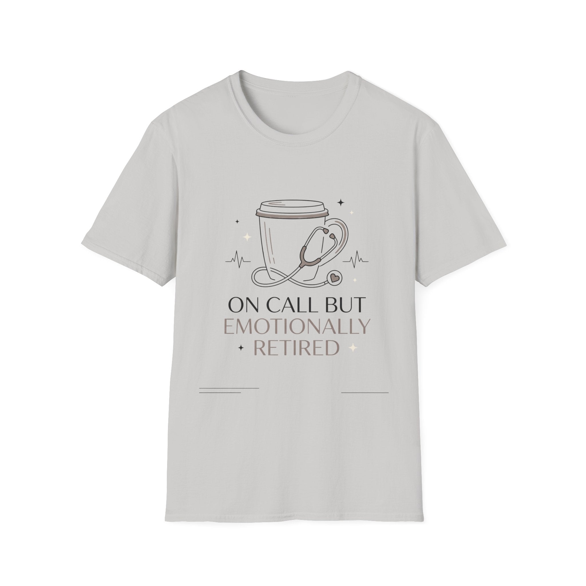 On Call But Emotionally Retired T-Shirt