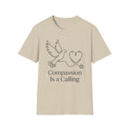 Compassion is A Calling T-Shirt